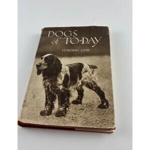 Dogs of To-Day by Harding Cox Vintage 1931 Hardcover w/ Dust Jacket  Dog Bree